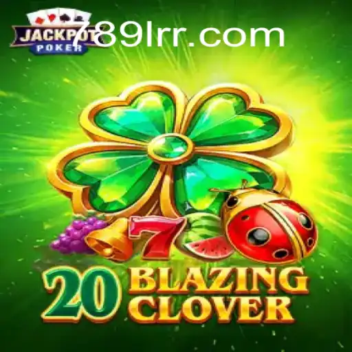 Exploring the Thrills of 20BlazingClover: A Premier Slot Experience on 78LRR.com